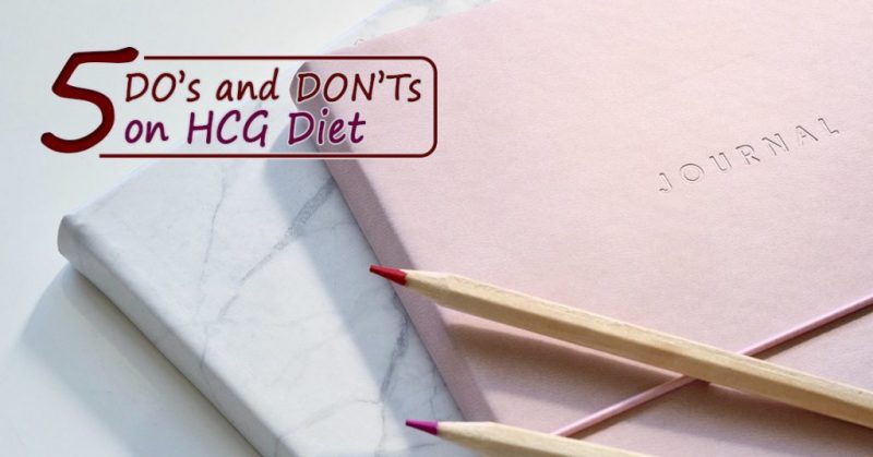 5 DO’s and DON’Ts on HCG Diet