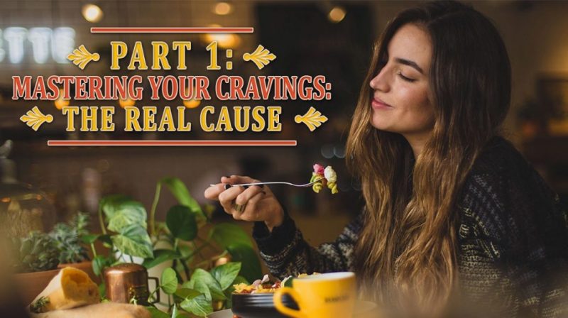 Part1 mastering your cravings
