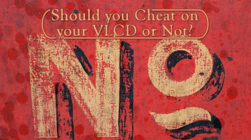 Should you Cheat on your VLCD or Not