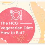 The HCG Vegetarian Diet How to Eat