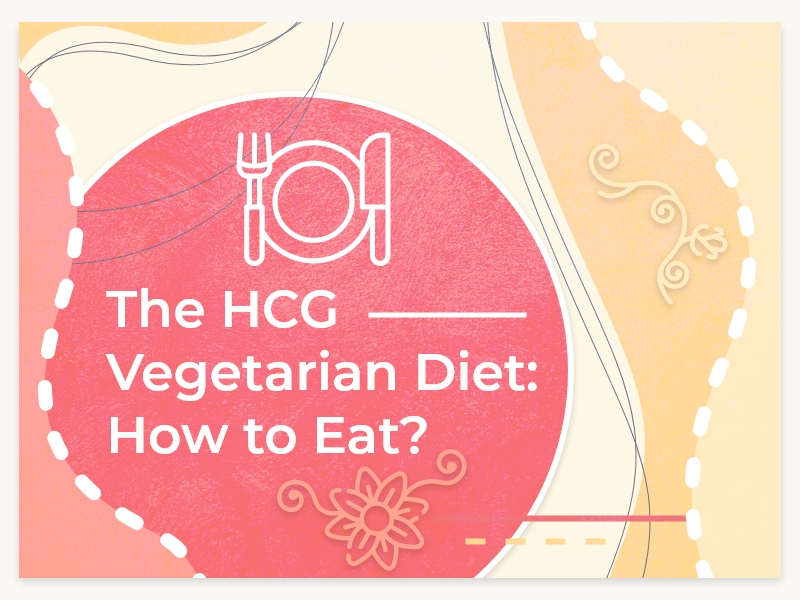 The HCG Vegetarian Diet How to Eat