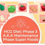HCGDietPhase3A.K.AMaintenancePhaseSuperFoods