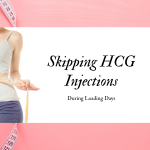 Skipping HCG Injections