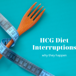 HCG Diet Interruptions and why they happen