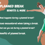 Planned Break Benefits
